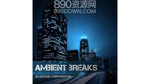 黑暗环境音效音乐电子乐打击乐样本素材Bluezone Corporation AMBIENT BREAKS